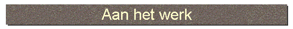 Aan het werk